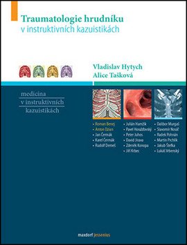 Traumatologie hrudníku v instruktivních kazuistikách – Hytych Vladislav
