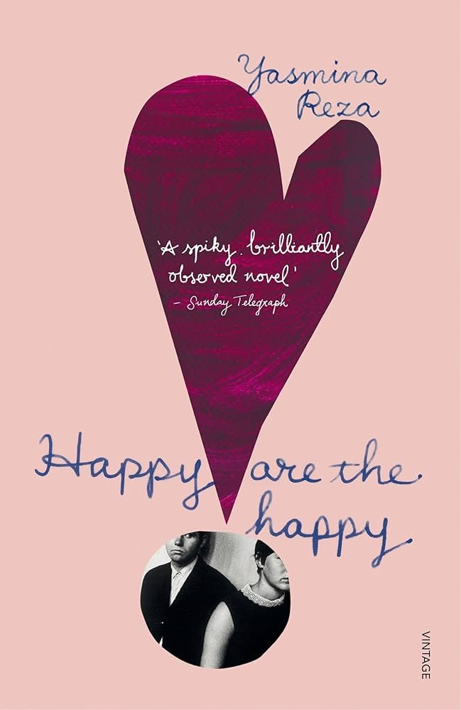 Happy are the Happy – Reza Yasmina