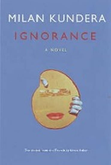 Ignorance – Kundera Milan