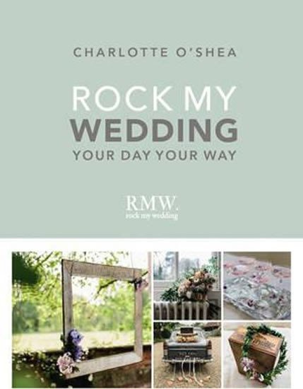 Rock My Wedding Your Day Your Way – OShea Charlotte