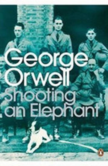 Shooting an Elephant – Orwell George
