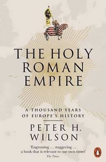 The Holy Roman Empire – Wilson Peter H