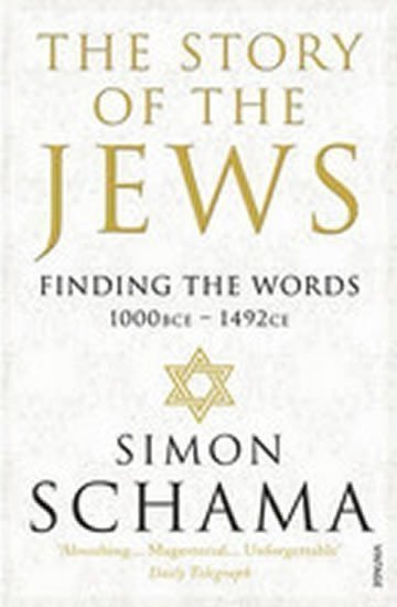 The Story of the Jews - Finding the Words 1000 BCE - 1492 – Schama Simon