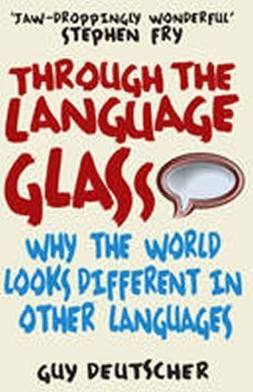 Through the Language Glass – Deutscher Guy