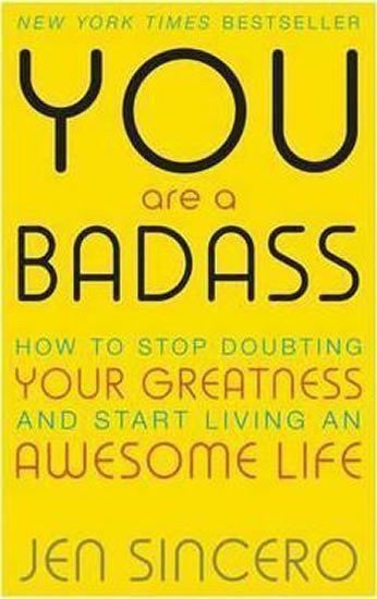 You Are a Badass – Sincero Jen