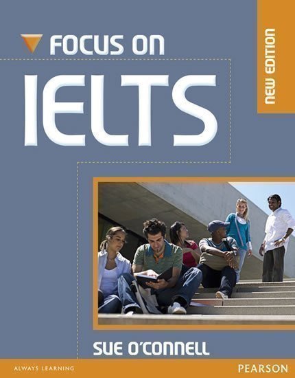 Focus on IELTS New Edition Coursebook w/ iTest CD-ROM Pack – O´Connell Sue (2010)