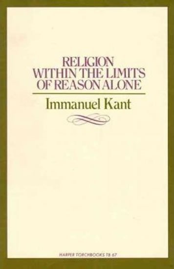 Religion within the Limits of Reason Alone – Kant Immanuel