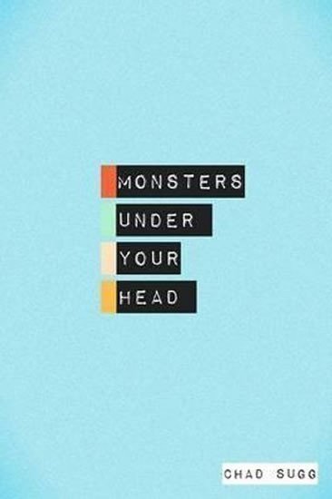 Monsters Under Your Head – Sugg Chad