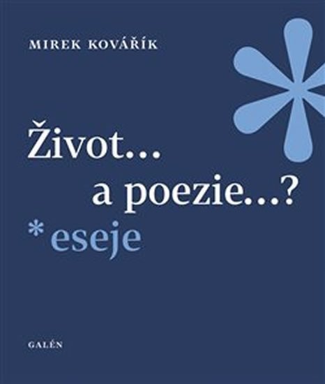 Život a poezie - Eseje – Kovářík Mirek