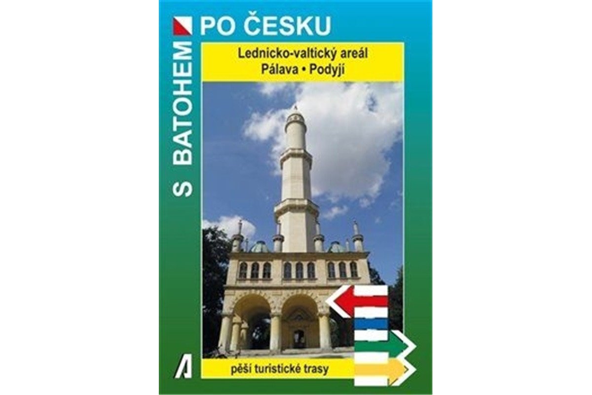 Lednicko-valtický areál  Pálava  Podyjí - S batohem po Česku – Novák Petr