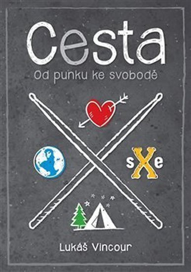 Cesta - Od punku ke svobodě – Vincour Lukáš