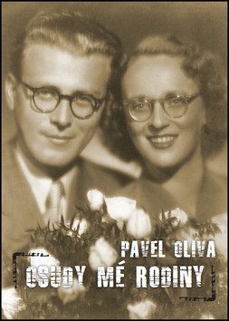 Osudy mé rodiny – Oliva Pavel