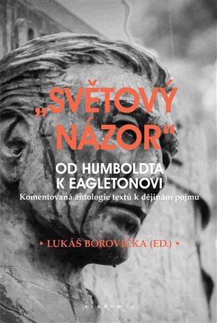 Světový názor - Od Humboldta k Eagletonovi – Borovička Lukáš (2017)