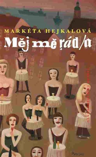 Měj mě ráda – Hejkalová Markéta