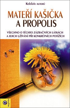 Mateří kašička a propolis – group of authors