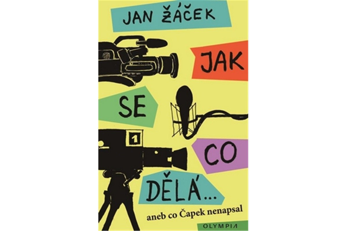 Jak se dělá aneb co Čapek nenapsal – Žáček Jan