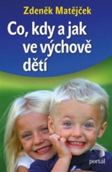 Co kdy a jak ve výchově dětí – Matějček Zdeněk