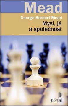 Mysl já a společnost – Mead George Herbert