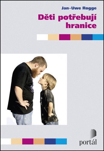Děti potřebují hranice – Rogge Jan-Uwe
