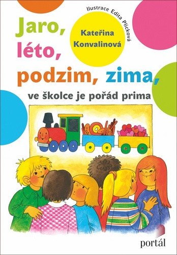 Jaro léto podzim zima - ve školce je pořád prima – Konvalinová Kateřina
