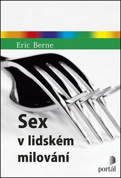 Sex v lidském milování – Berne Eric
