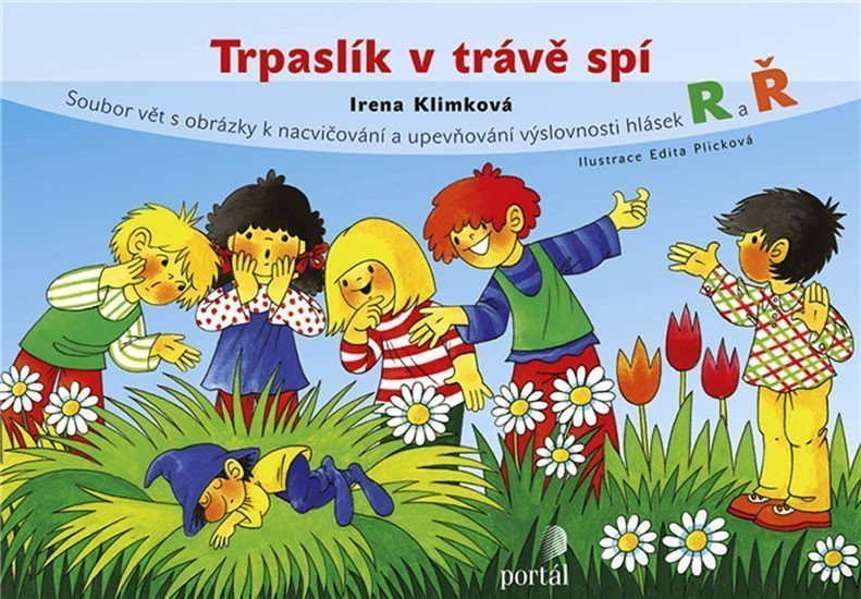 Trpaslík v trávě spí - Soubor vět s obrázky k nacvičování a upevňování výslovnosti hlásek R a Ř – Klimková Irena