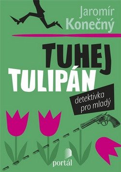 Tuhej tulipán – Konečný Jaromír