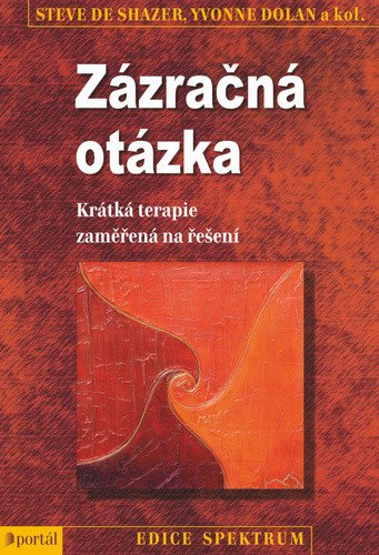 Zázračná otázka - Krátká terapie zaměřená na řešení – Dalan Yvonne