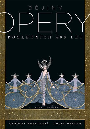Dějiny opery - Posledních čtyřista let – Parker Roger (2017)