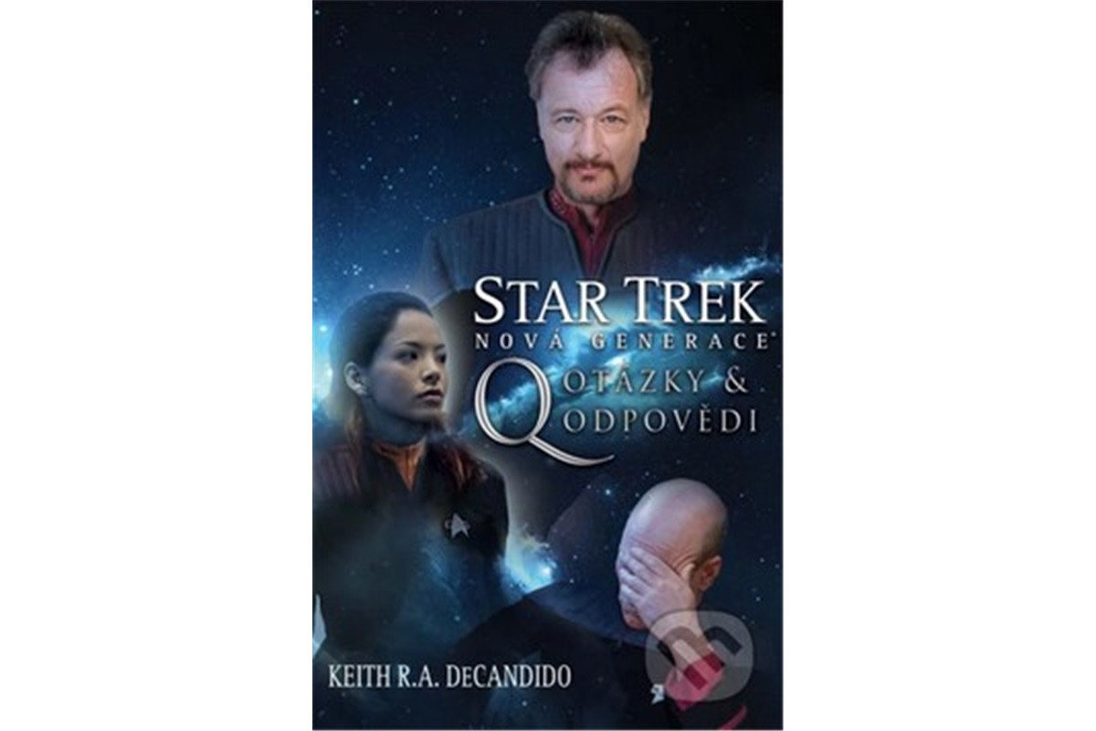 Star Trek Nová generace 3 - Q Otázky a odpovědi – DeCandido Keith R A