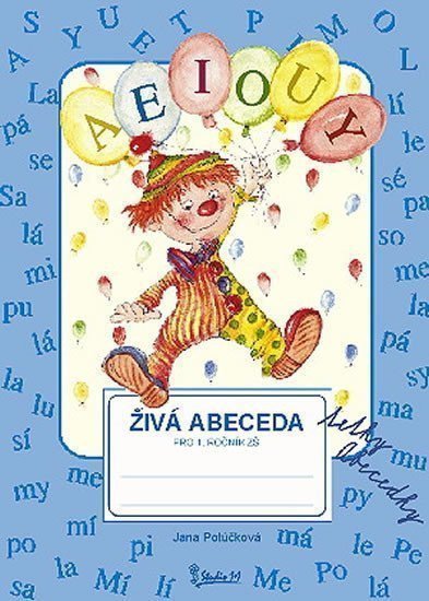 Živá abeceda tetky Abecedky pro 1 ročník ZŠ – Potůčková Jana