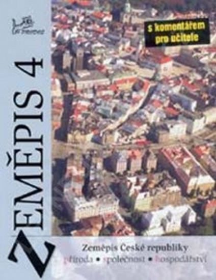 Zeměpis 4 - Česká republika s kometářem pro učitele – group of authors