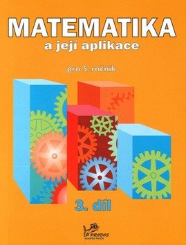 Matematika a její aplikace pro 5 ročník 3 díl - 5 ročník – Mikulenková Hana