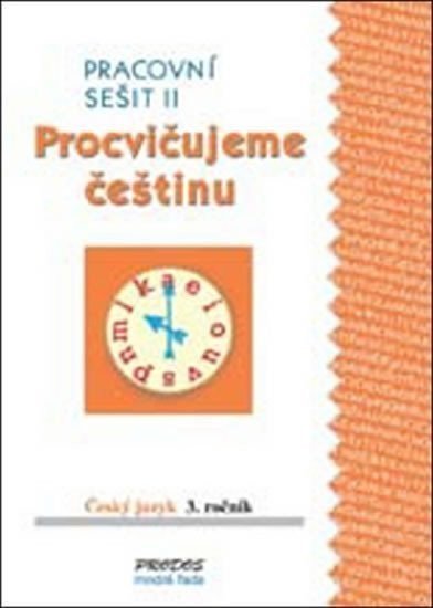 Procvičujeme češtinu pracovní sešit pro 3 ročník 2 díl - 3 ročník – group of authors