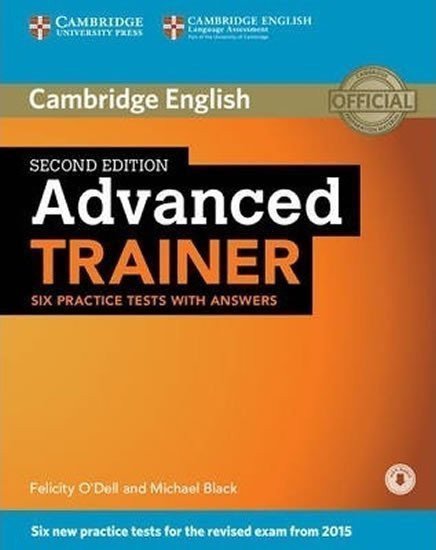 Advanced Trainer 2nd Edition Practice tests with answers and Audio CDs 3 2015 Exam Specification – ODell Felicity