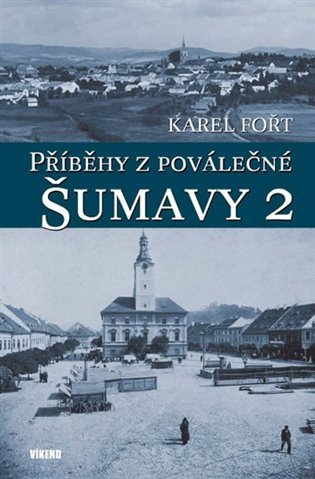 Příběhy z poválečné Šumavy 2 – Fořt Karel (2017)