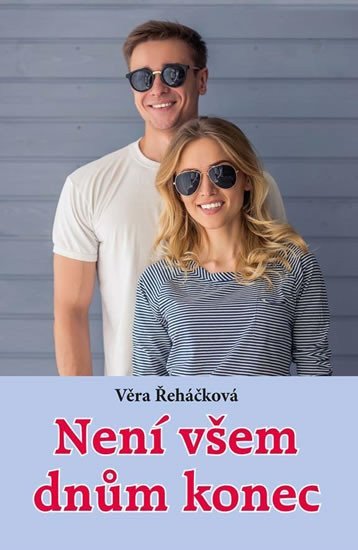 Není všem dnům konec – Řeháčková Věra