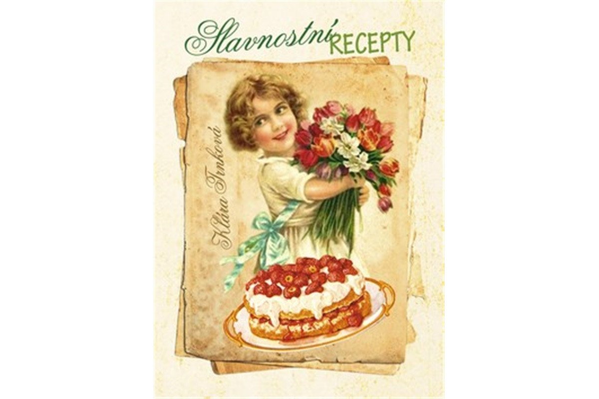 Slavnostní recepty naší babičky – Trnková Klára