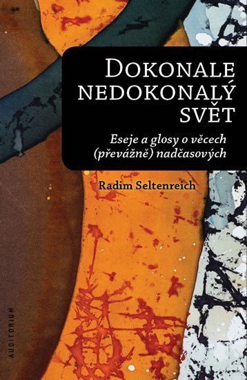 Dokonale nedokonalý svět – Seltenreich Radim