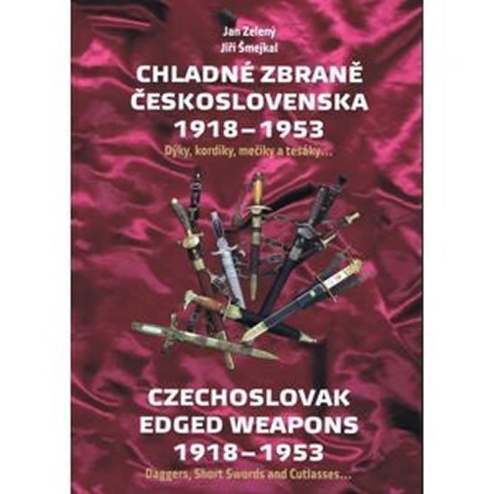 Chladné zbraně Československa 1918-1953 – Šmejkal Jiří