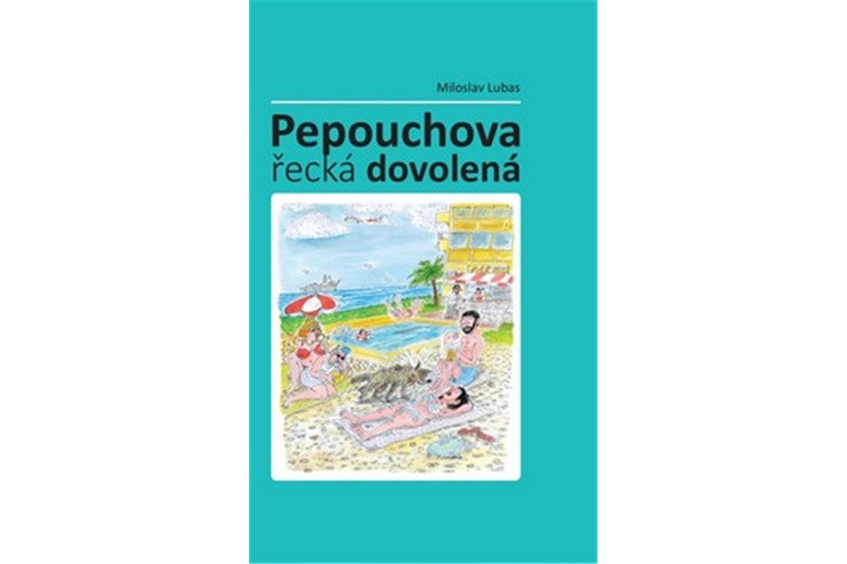 Pepouchova řecká dovolená – Lubas Miloslav