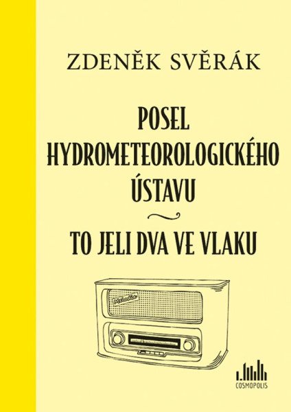 Posel hydrometeorologického ústavu & To jeli dva ve vlaku – Svěrák Zdeněk (2017)