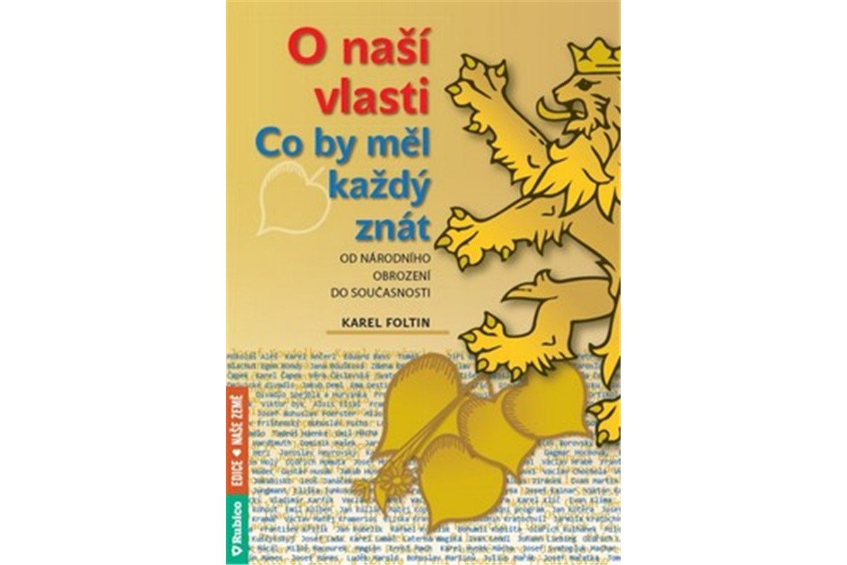 O naší vlasti - Co by měl každý znát – od národního obrození do současnosti – Foltin Karel