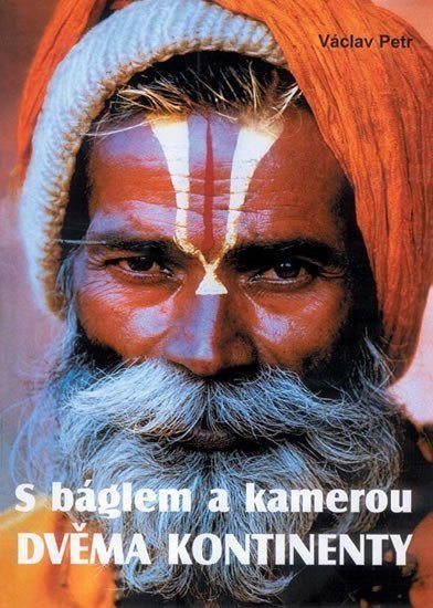 S báglem a kamerou dvěma kontinenty – Petr Václav