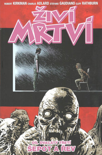 Živí mrtví 23 - Šepot a řev – Kirkman Robert