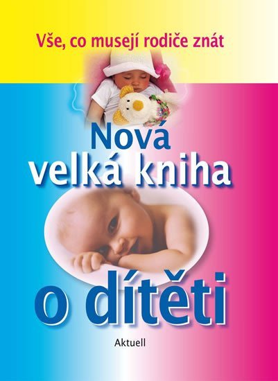 Nová velká kniha o dítěti – group of authors