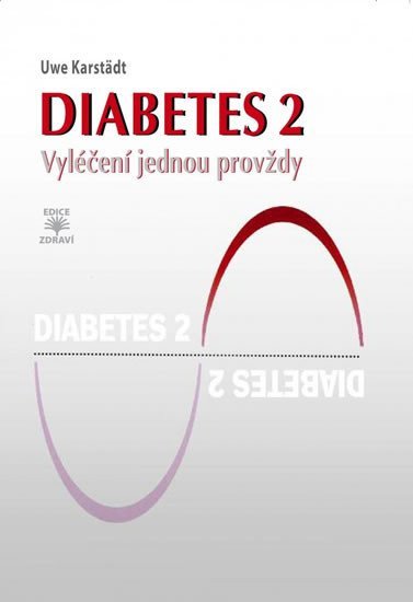 Diabetes 2 - Vyléčení jednou provždy – Karstädt Uwe (2017)