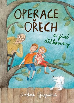 Operace Ořech a jiné dědkoviny – Gregušová Andrea