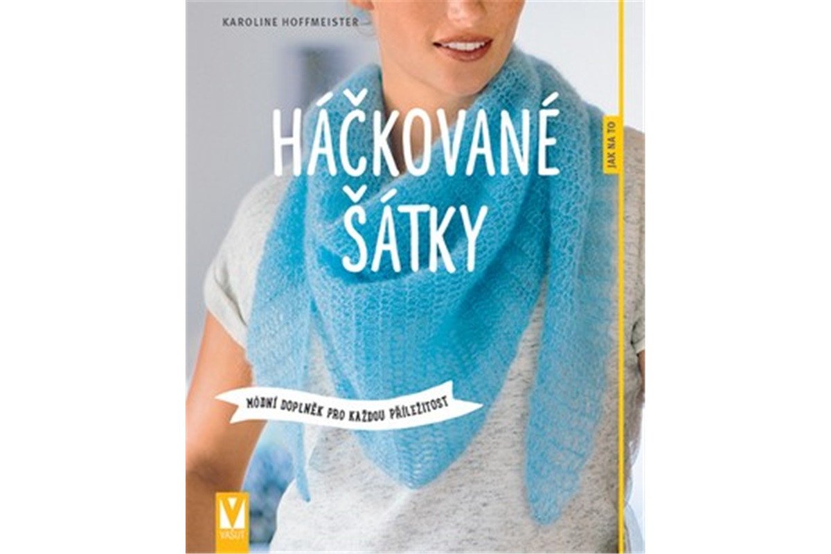 Háčkované šátky - Módní doplněk pro každou příležitost – Hoffmeister Karoline