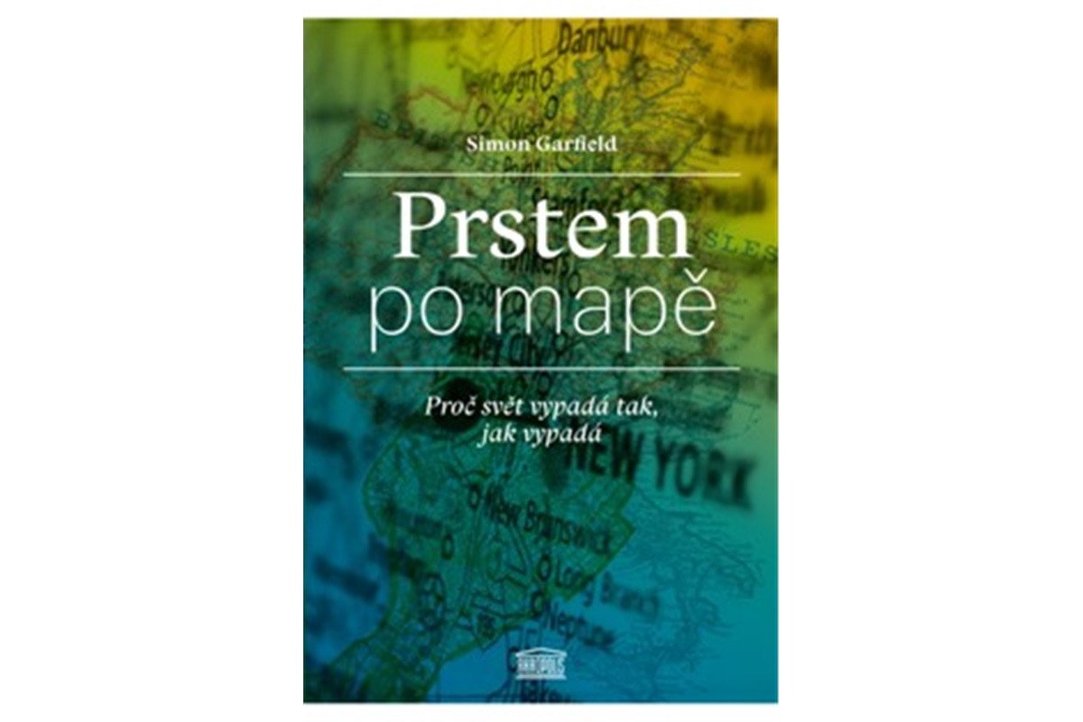 Prstem po mapě - Proč svět vypadá tak jak vypadá – Garfield Simon